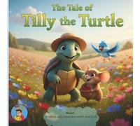 The Tale of Tilly the Turtle | Adventures In The Meadow: A gentle children’s story about kindness and patience | Illustrated eBook & paperback for ages 3-8