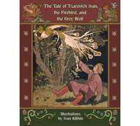 The Tale of Tsarevich Ivan, the Firebird, and the Grey Wolf