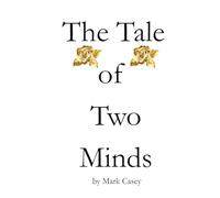 The Tale of Two Minds