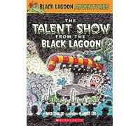 The Talent Show From the Black Lagoon: Volume 2