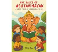 The Tales Of ASHTAVINAYAK: 8 Sacred Stories of Lord Ganesha for Kids