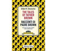 The tales of Father Brown-Racconti di Padre Brown. Testo italiano a fronte e note linguistiche