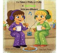 The Tales of Polly and Lilly 4 ever friends: Kids are different