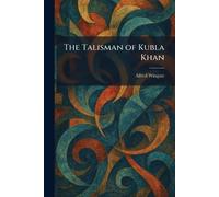 The Talisman of Kubla Khan