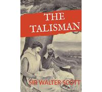 THE TALISMAN - SCOTT SIR WALTER