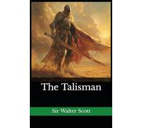 The Talisman: The 1825 Literary Historical Novel Classic