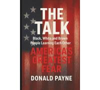 The Talk: Black, White and Brown People Learing from Each Other America's Greatest Fear