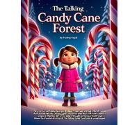 The Talking Candy Cane Forest: A Magical Christmas Tale of Wishes, Candy Canes, and Holiday Miracles
