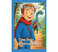 The Talking Man: Tales from Mythical Realms: part 1