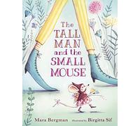 The Tall Man and the Small Mouse
