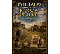 The Tall Tales of the Kansas Prairie