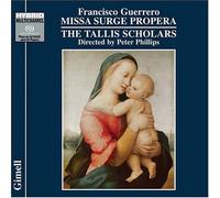 Francisco Guerrero Missa Surge Propera (Phillips, Tallis Scholars) (CD)