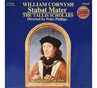 The Tallis Scholars:Phillips - WILLIAM CORNYSH:STABAT MATER