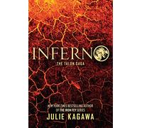 The Talon Saga (5) Inferno [Not-Open Market]: The thrilling final novel in the Talon saga from New York Times bestselling author Julie Kagawa: Book 5