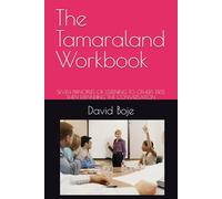 The Tamaraland Workbook: SEVEN PRINCIPLES OF LISTENING TO OTHERS FIRST, THEN EXPANDING THE CONVERSATION