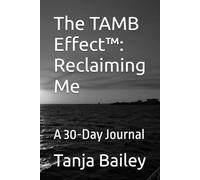 The TAMB Effect™: Reclaiming Me: A 30-Day Journal