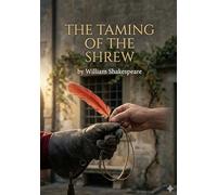 The taming of the shrew: By william shakespeare