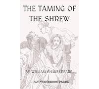 THE TAMING OF THE SHREW: Full play plus lined notebook sections for student, stage and classroom use (RIGHT-hand version)
