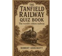 The Tanfield Railway Quiz Book: 300 years of the world's first railway