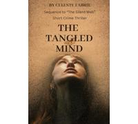 The Tangled Mind: Psychological Thriller - A Gripping Short Crime Novel