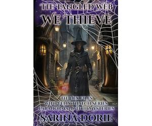The Tangled Web We Thieve: PARANORMAL WITCH AND WIZARD MYSTERIES: 10