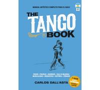 THE TANGO BOOK (Edición en español): El único método con todo el conocimiento organizado sobre el Tango Argentino
