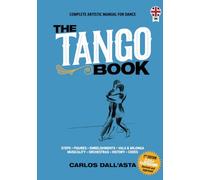 THE TANGO BOOK (English Edition): The unique method with all the knowledge about Argentine Tango organised