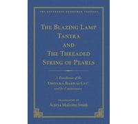 The Tantra Without Syllables (Vol 3) and The Blazing Lamp Tantra (Vol 4): A Translation of the Yigé Mepai Gyu (Vol. 3) A Translation of the Drönma Barwai Gyu and Mutik Trengwa Gyupa (Vol 4)