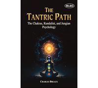 The Tantric Path: The Chakras, Kundalini, and Jungian Psychology