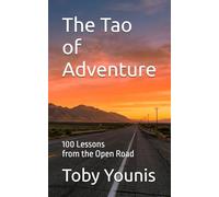 The Tao of Adventure: 100 Lessons from the Open Road