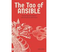The Tao of Ansible: Mastering Automation with Simplicity and Grace