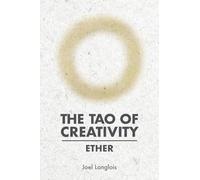 The Tao of Creativity: Ether: 5