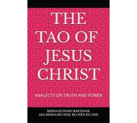 THE TAO OF JESUS CHRIST: ANALECTS ON TRUTH AND POWER