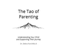 The Tao of Parenting: Understanding Your Child and Supporting Their Journey