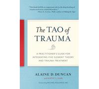 Kathy L. Kain Alaine D. Duncan The Tao of Trauma (Tascabile)
