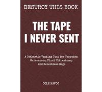 The Tape I Never Sent: A Cathartic Venting Tool for Unspoken Grievances, Final Ultimatums, and Relentless Rage