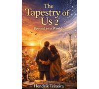 The Tapestry of Us 2: Beyond Two Worlds