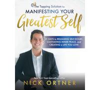 Nick Ortner The Tapping Solution for Manifesting Your Greatest Self (Tascabile)