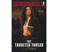 The Targeted Thread: A Psychological Spy Thriller of Disappearance, Surveillance, and Hidden Intelligence Networks