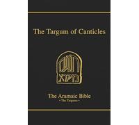 The Targum of Canticles: Translated, With a Critical Introduction, Apparatus, and Notes
