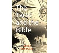 The Tarot and the Bible: Exploring Tarot Cards and Biblical Symbolism