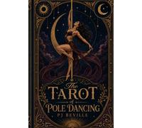The Tarot of Pole Dancing: Can you want something without apologising for the wanting?
