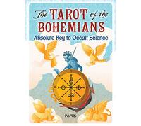 The Tarot Of The Bohemians: Absolute Key to Occult Science