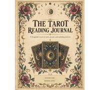The Tarot Reading Journal: A Thoughtful Record of Cards, Spreads, and Unfolding Patterns