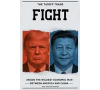 The Tarrif Trade Fight: Inside the Wildest Economic War Between America and China
