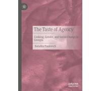 The Taste of Agency: Cooking, Gender and Social Change in Georgia