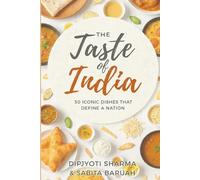 The Taste of India: 50 Iconic Dishes That Define a Nation