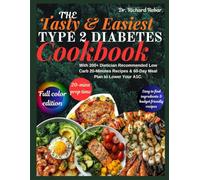 The Tasty And Easiest Type 2 Diabetes Cookbook: Low-Glycemic, Low Carb Recipes to Control Blood Sugar, Lower A1C, Reverse Inflammation, Insulin Resistance & Support Fitness, Energy and Weight Loss.