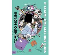 The Tatami Time Machine Blues: A Novel by Tomihiko Morimi
