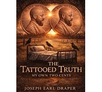 The Tattooed Truth: My Own Two Cents